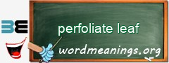 WordMeaning blackboard for perfoliate leaf